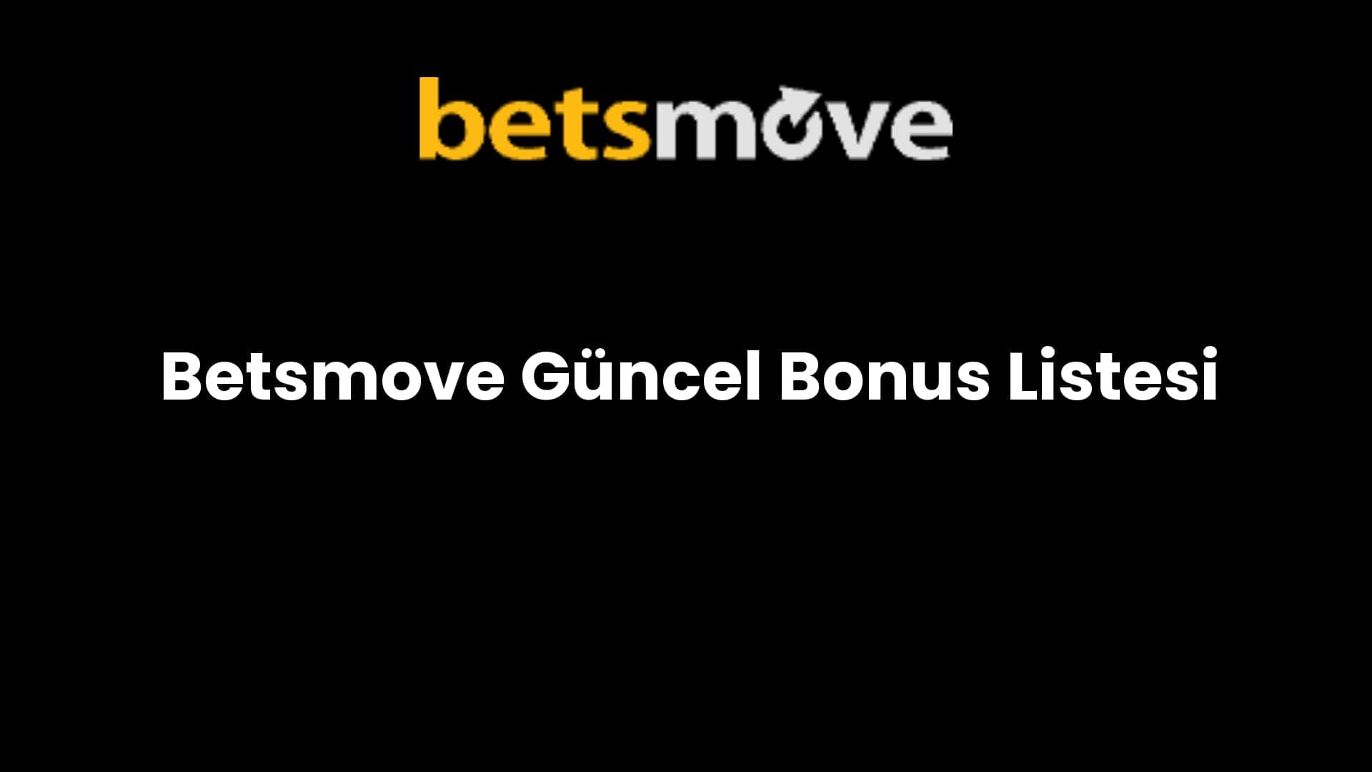 betsmove guncel bonus listesi 231