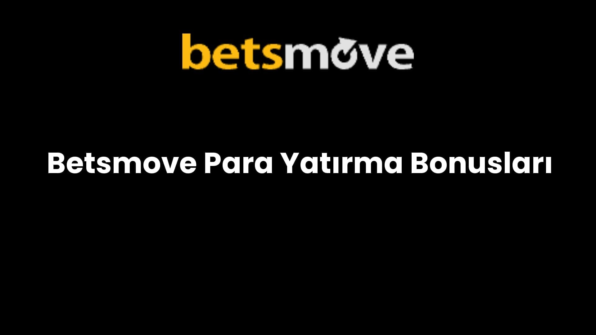 betsmove para yatirma bonuslari 279