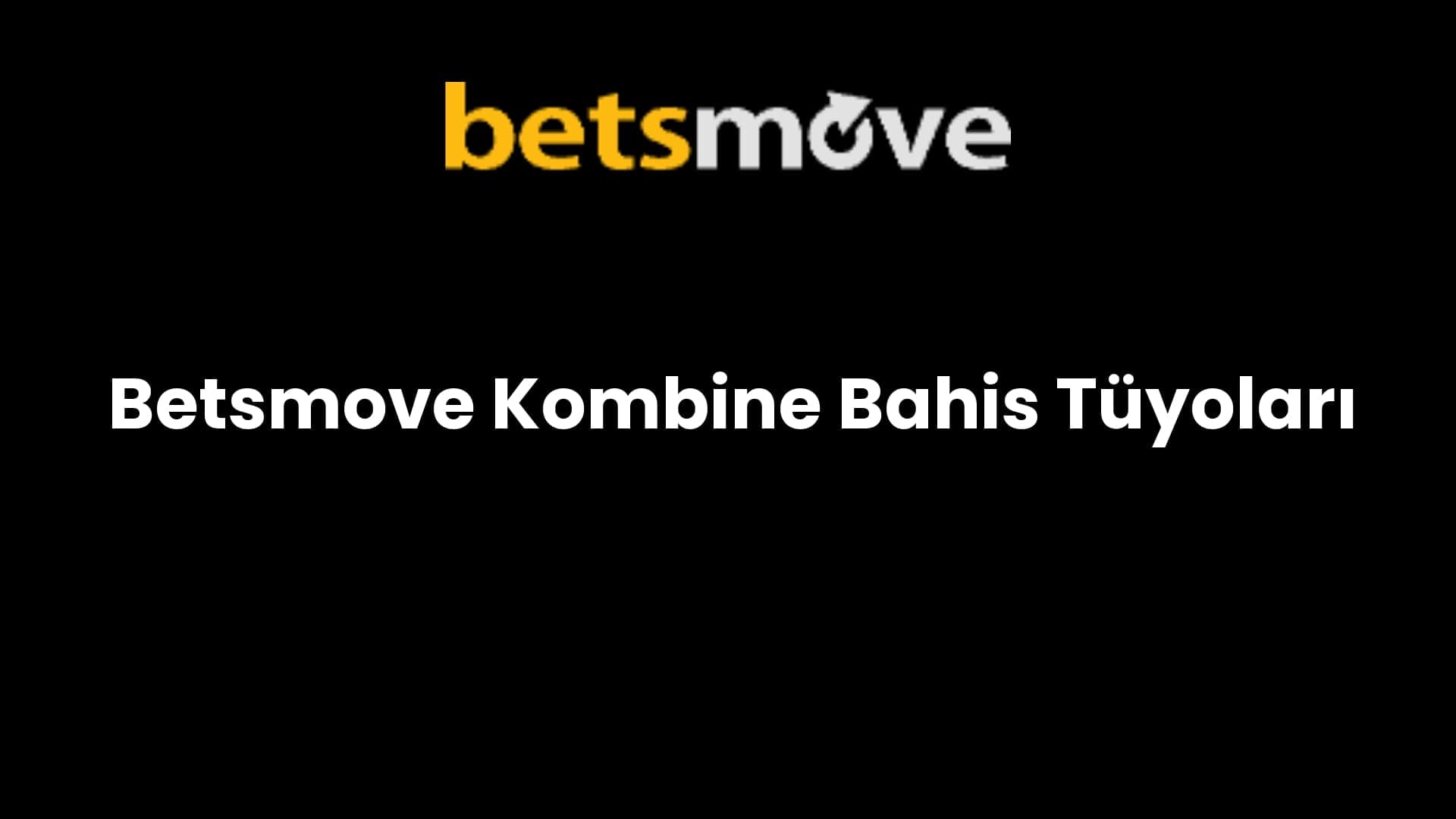 Betsmove Kombine Bahis Tüyoları