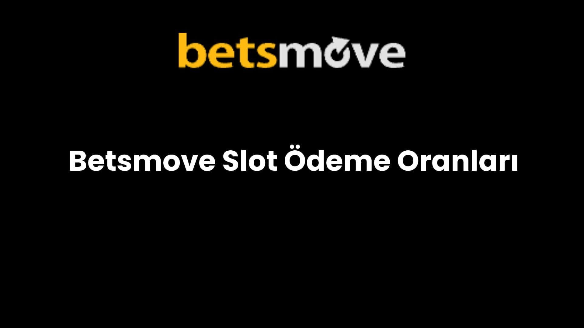 Betsmove Slot Ödeme Oranları
