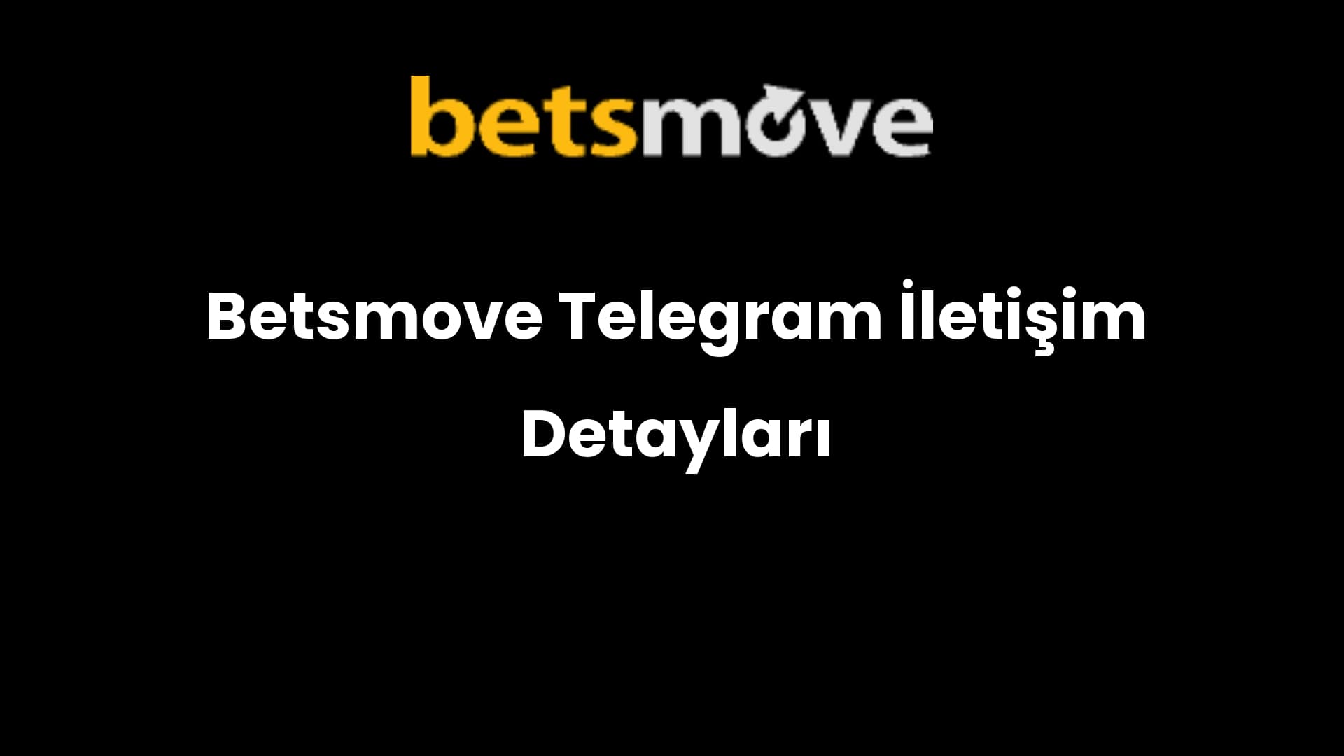 Betsmove Telegram İletişim Detayları